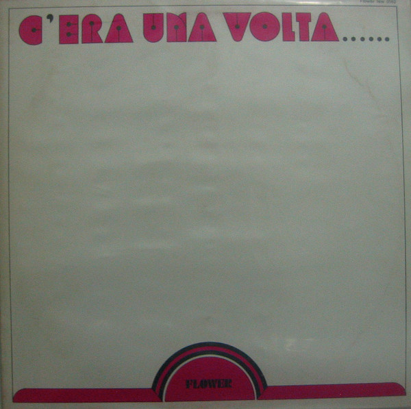C'Era Una Volta......