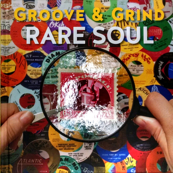 Groove & Grind (Rare Soul '63 - '73)