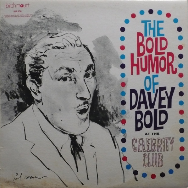 The Bold Humor Of Davey Bold At The Celebrity Club