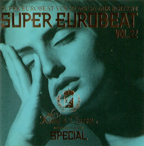 Super Eurobeat Vol. 22 - Mega-Mix Edition - King & Queen Special
