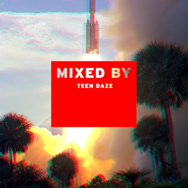 Mixed By Teen Daze