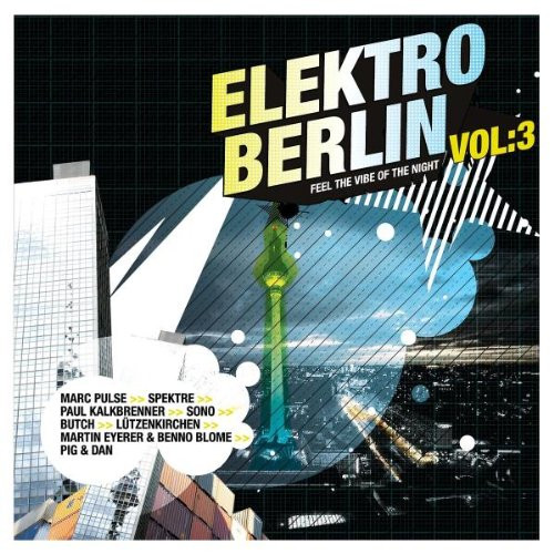 Elektro Berlin Vol:3 (Feel The Vibe Of The Night)
