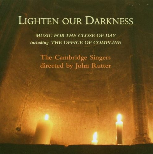 Lighten Our Darkness (Music For The Close Of Day Including The Office Of Compline)