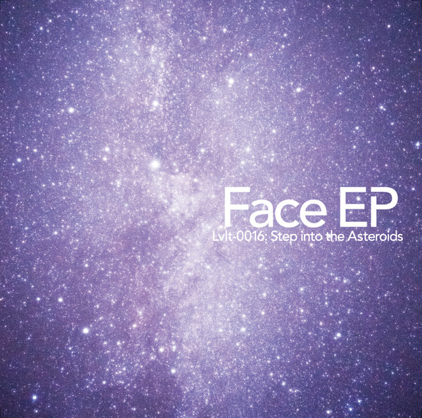 Face EP - Step Into The Asteroids