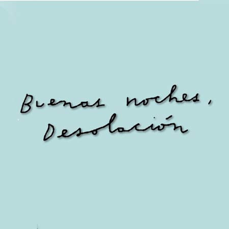 Buenas Noches, Desolación