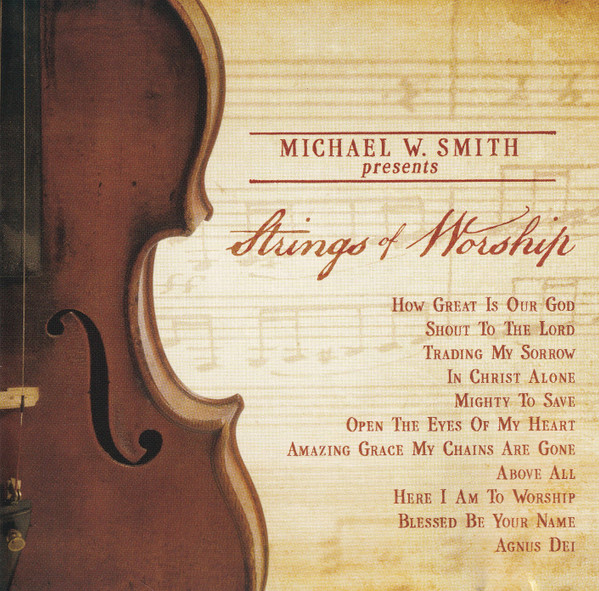 Michael W. Smith Presents: Strings of Worship
