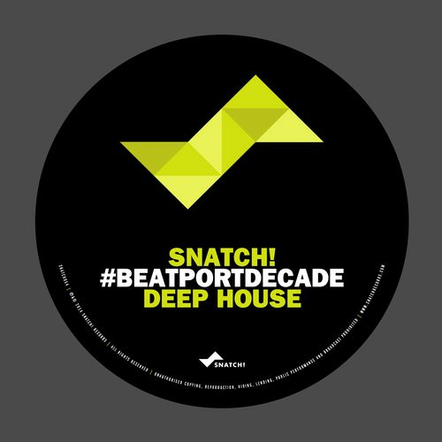 Snatch! #Beatportdecade Deep House