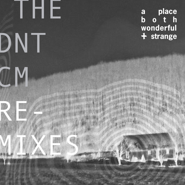 Come: Thee DNT CM Remixes