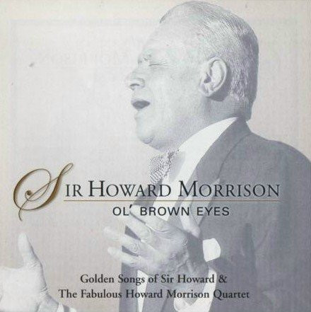 Ol' Brown Eyes (Golden Songs of Sir Howard & The Fabulous Howard Morrison Quartet)