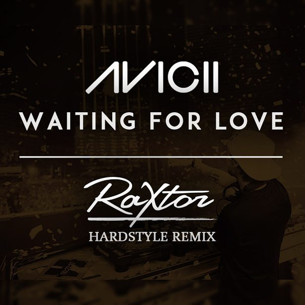 Waiting For Love (Raxtor Hardstyle Remix)