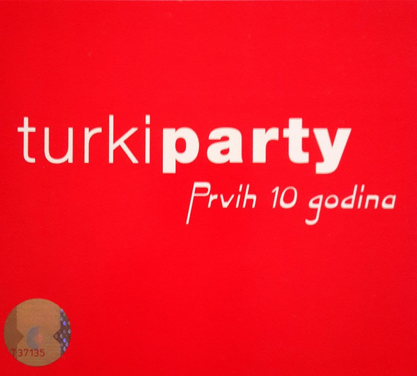Turki Party - Prvih 10 Godina