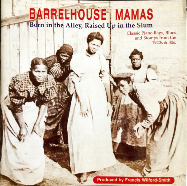 Barrelhouse Mamas - Born In The Alley, Raised Up In The Slum