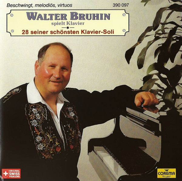 Walter Bruhin Spielt Klavier (28 Seiner Schönsten Klavier-Soli)