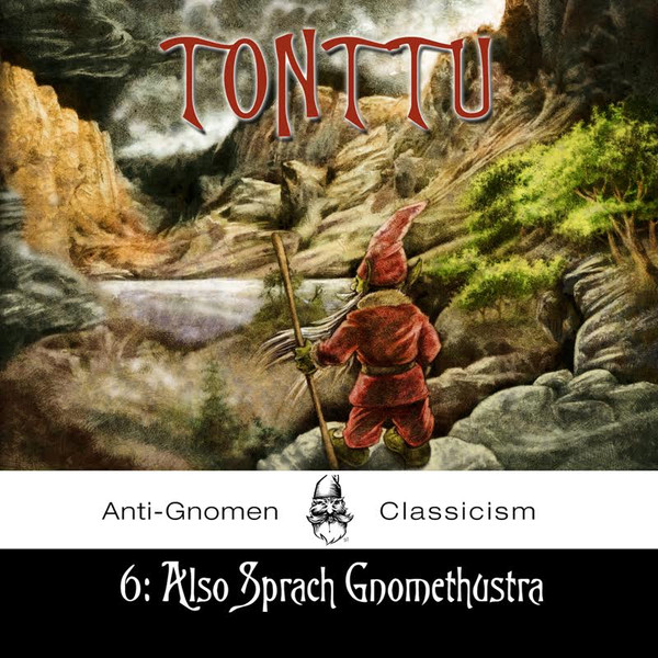 6:Also Sprach Gnomethustra