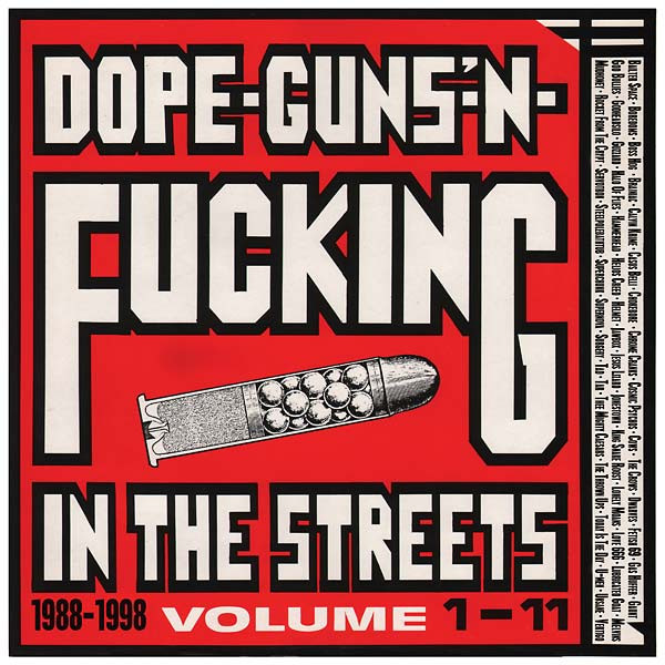 Dope-Guns-'N-Fucking In The Streets (Volume 1-11 • 1988-1998)