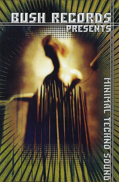 Bush Records Presents Minimal Techno Sound