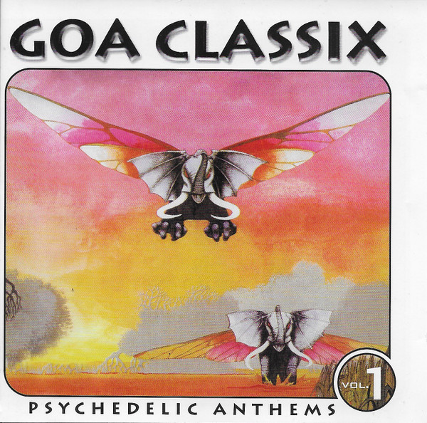 Goa Classix Vol. 1 - Psychedelic Anthems