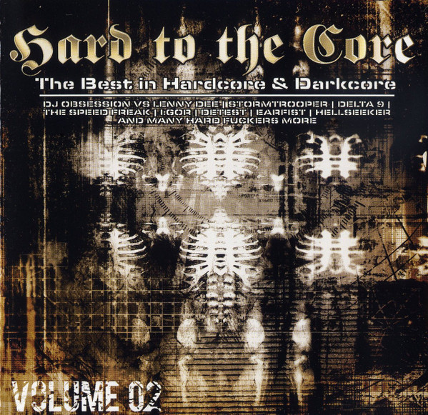 Hard To The Core - The Best In Hardcore & Darkcore Volume 02