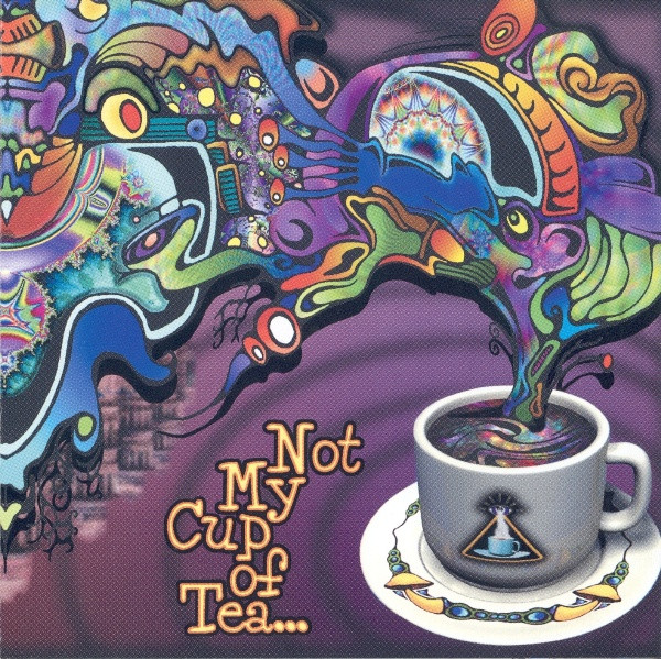 Not My Cup Of Tea...