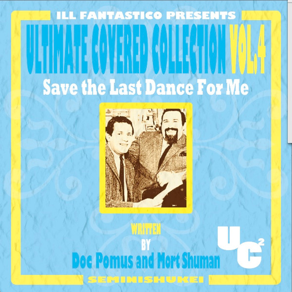 Ultimate Covered Collection Vol.4 - Save The Last Dance For Me