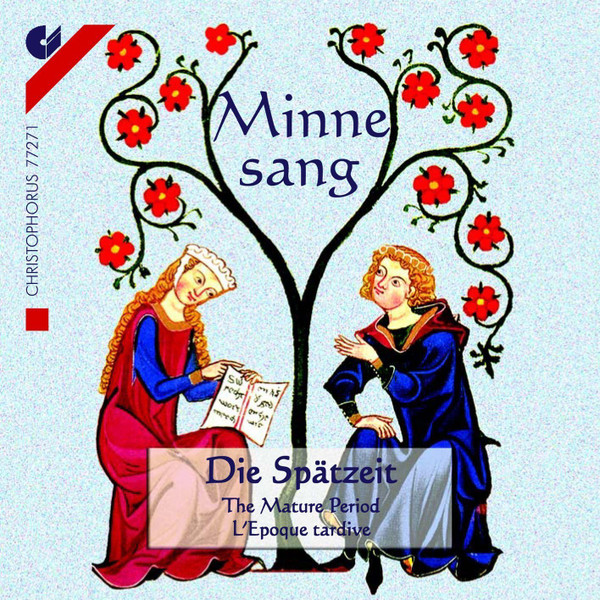 Minnesang: Die Spätzeit • The Mature Period • L'Epoque Tardive