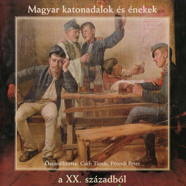 Magyar Katonadalok És Énekek A XX. Századból