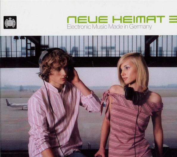 Neue Heimat 3 (Electronic Music Made In Germany)