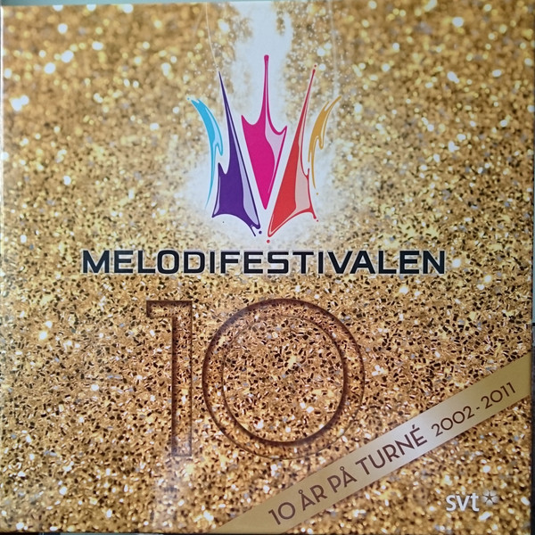 Melodifestivalen 10 År På Turné 2002-2011
