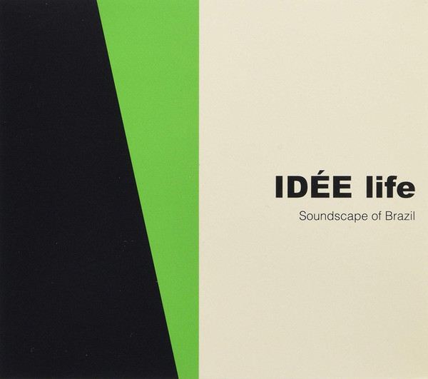 Idée Life - Soundscape Of Brazil