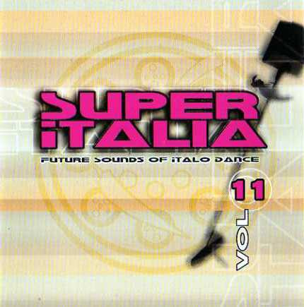 Super Italia - Future Sounds Of Italo Dance Vol. 11