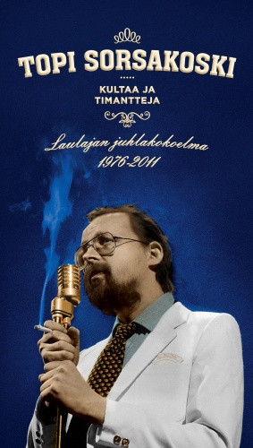 Kultaa Ja Timantteja - Laulajan Juhlakokoelma 1976-2011