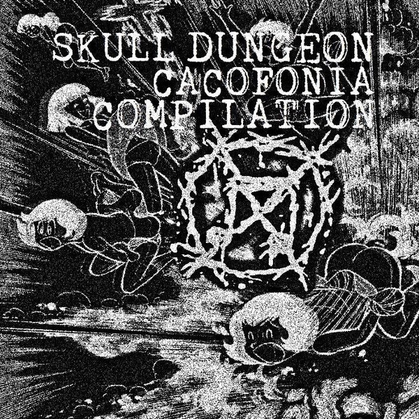 Skull Dungeon Cacofonia Compilation