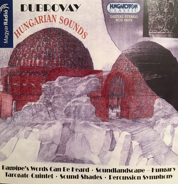 Hungarian Sounds: Bagpipe's Words Can Be Heard / Soundlandscape  Hungary / Tárogato Quintet / Sound-Shades / Percussion Symphony