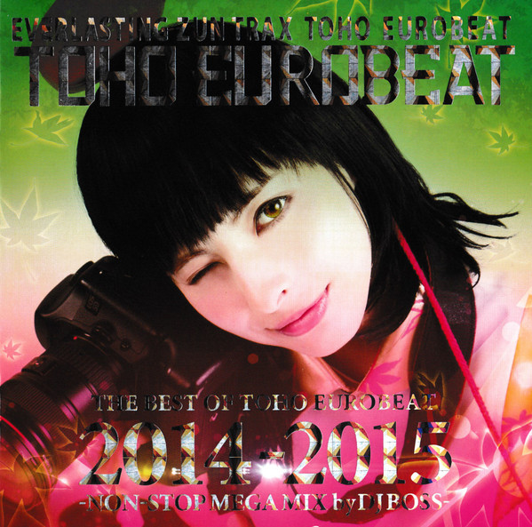 The Best Of Toho Eurobeat 2014-2015 -Non-Stop Mega Mix By DJ Boss-
