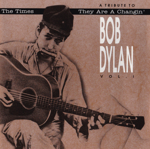 The Times They Are A Changin': A Tribute To Bob Dylan Vol. 1
