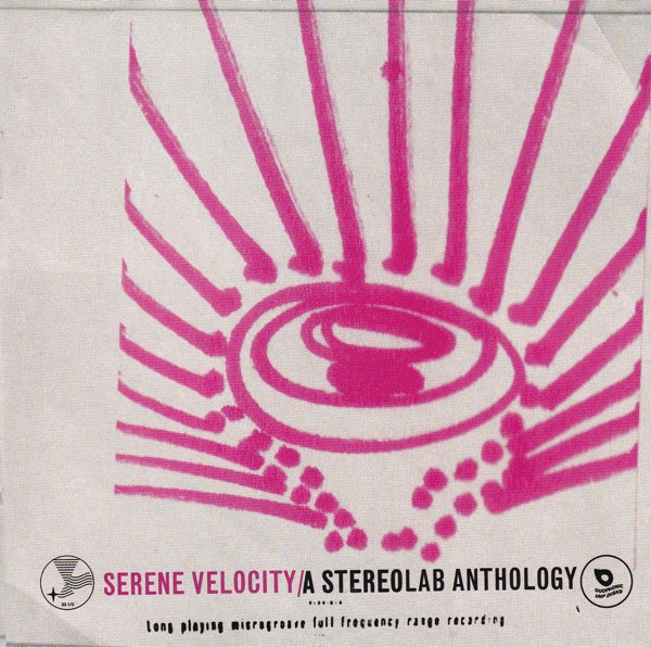 Serene Velocity / A Stereolab Anthology