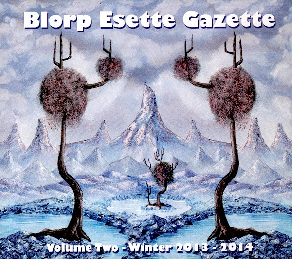 Blorp Esette Gazette: Volume Two - Winter 2013 - 2014