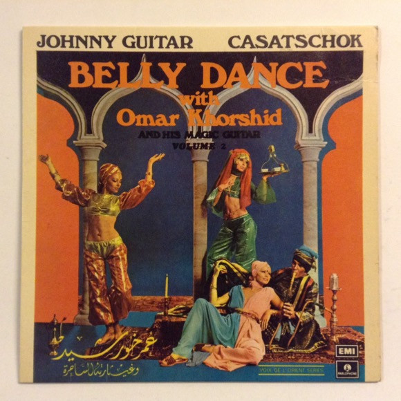 Belly Dance With Omar Khorshid And His Magic Guitar Volume 2