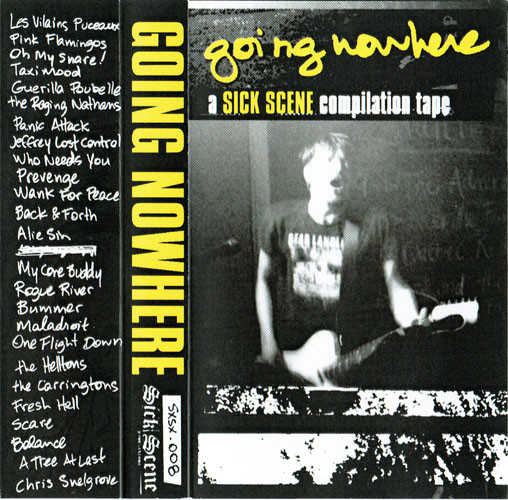 Going Nowhere: a Sick Scene compilation tape