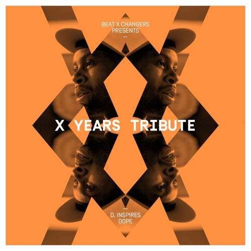 X Years Tribute - D Inspires Dope