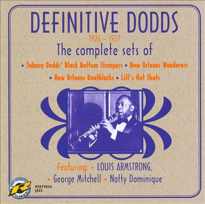 Definitive Dodds 1926-1927 The Complete Sets Of Johnny Dodds' Black Bottom Stompers, New Orleans Wanderers, New Orleans Bootblacks, Lill's Hot Shots