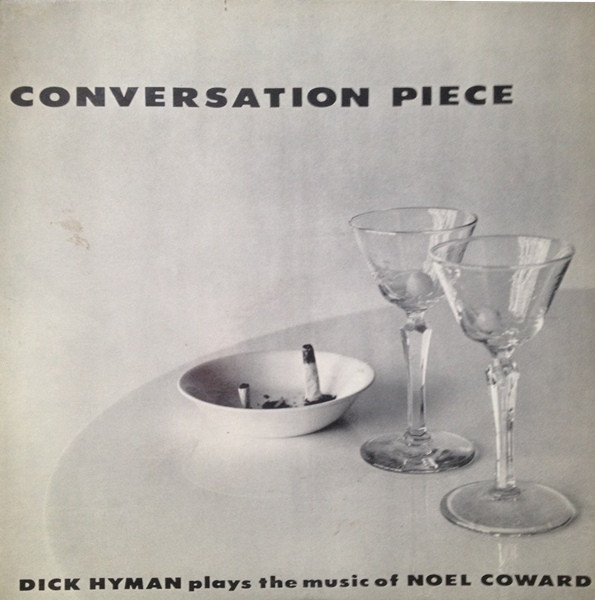 Conversation Piece - The Music Of Noel Coward