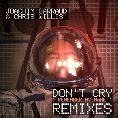 Don't Cry (Remember My Name) (Remixes)
