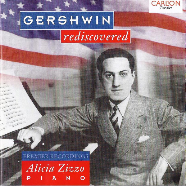 The Gershwin Manuscripts. Researched, Restored & Performed By Alicia Zizzo, Pianist.