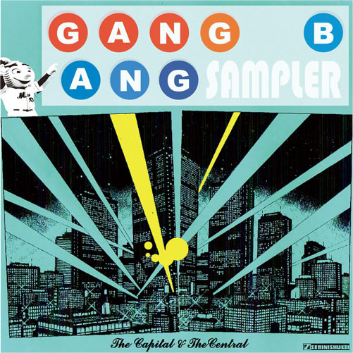Gang Bang Sampler - The Capital & The Central -