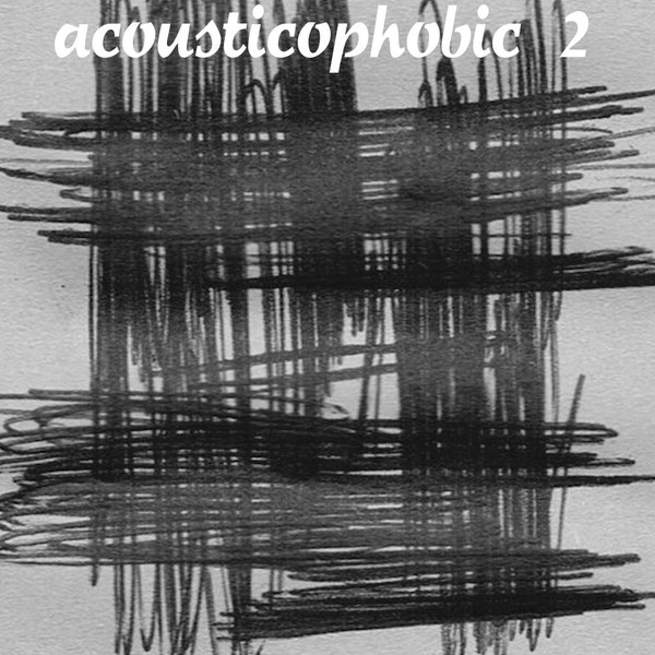 Acousticophobic 2