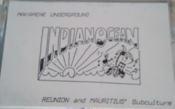 Makarene Underground - Indian Ocean (Reunion And Mauritius Subculture)