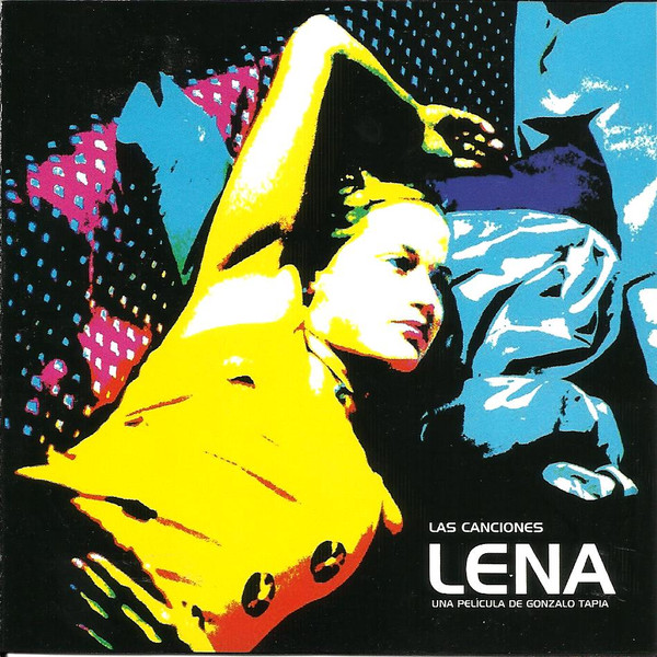 Las Canciones De Lena (Una Película De Gonzalo Tapia)