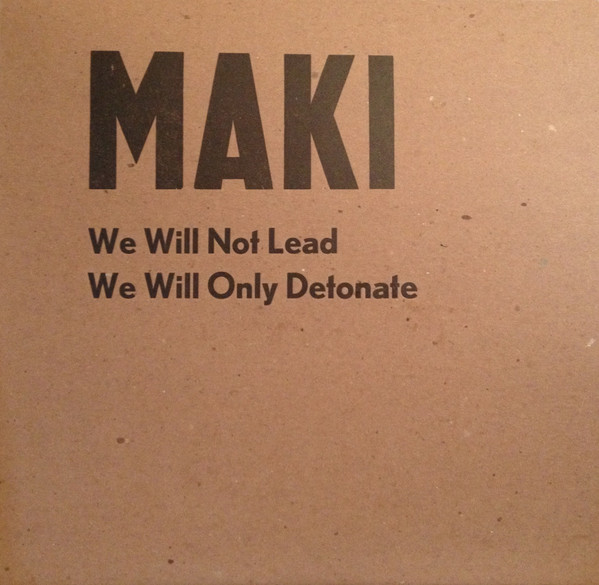 We Will Not Lead We Will Only Detonate