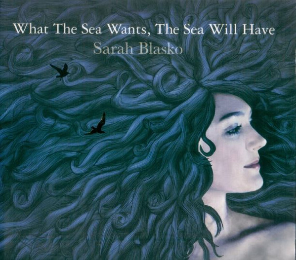 What The Sea Wants, The Sea Will Have